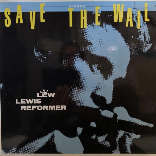 Lew Lewis Reformer – Save The Wail
