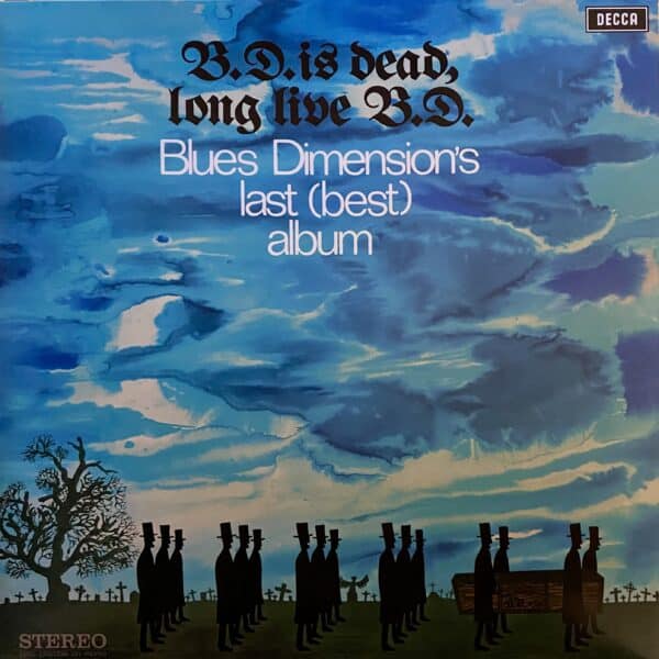 Blues Dimension – B.D. Is Dead, Long Live B.D.
