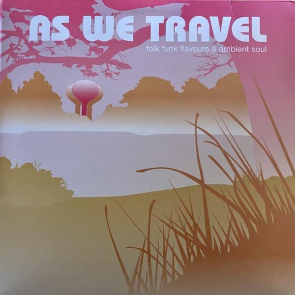 Various – As We Travel - Folk Funk Flavours & Ambient Soul