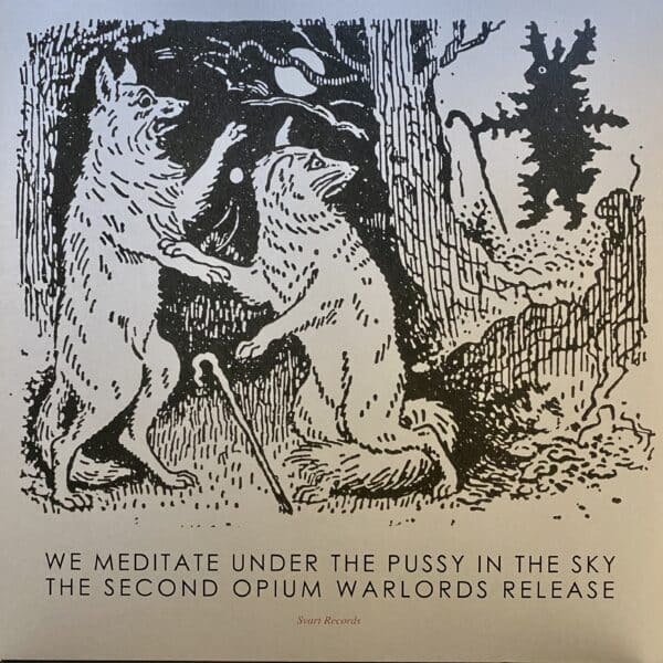 Opium Warlords – We Meditate Under The Pussy In The Sky