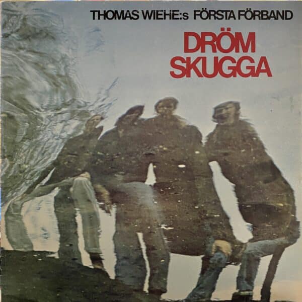 Thomas Wiehe:s Första Förband – Drömskugga
