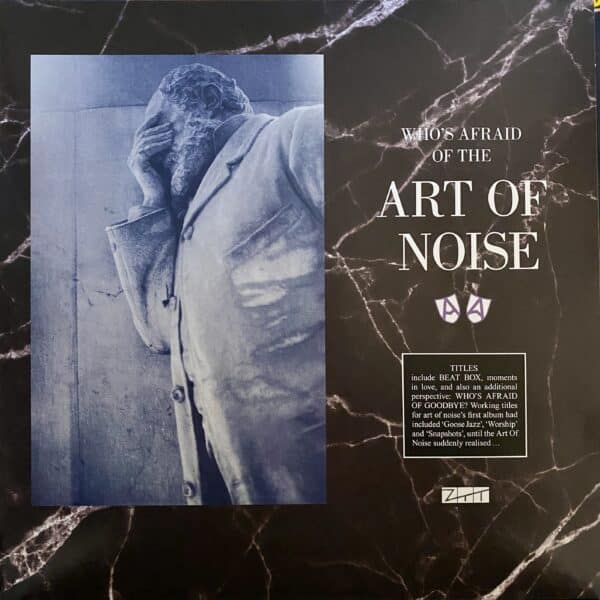 The Art Of Noise – Who's Afraid Of The Art Of Noise? And Who's Afraid Of Goodbye?