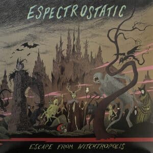 Espectrostatic – Escape From Witchtropolis