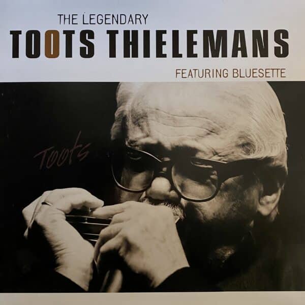 Toots Thielemans – The Legendary Toots Thielemans