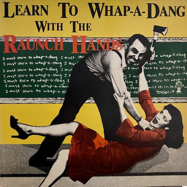 The Raunch Hands – Learn To Whap-A-Dang
