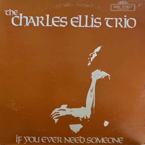 The Charles Ellis Trio – If You Ever Need Someone