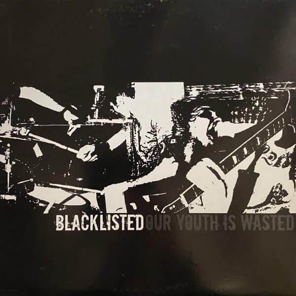 Blacklisted – Our Youth Is Wasted EP