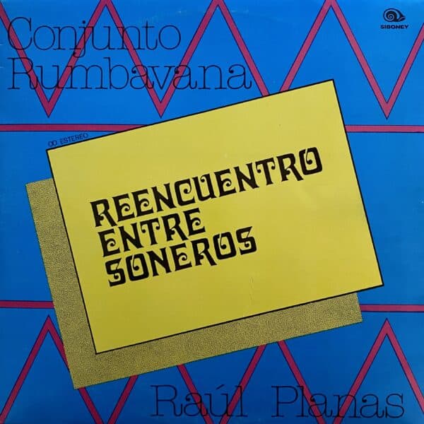 Raúl Planas, Conjunto Rumbavana – Reencuentro Entre Soneros