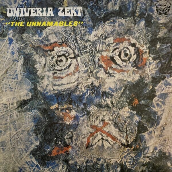 Univeria Zekt – The Unnamables