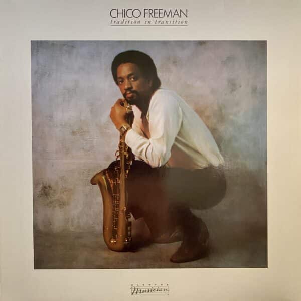 Chico Freeman – Tradition In Transition