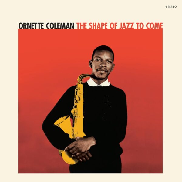 Ornette Coleman – The Shape Of Jazz To Come