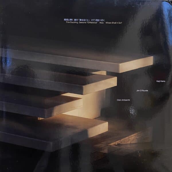 Keiji Haino, Jim O'Rourke, Oren Ambarchi – This Dazzling, Genuine "Difference" Now Where Shall It Go?