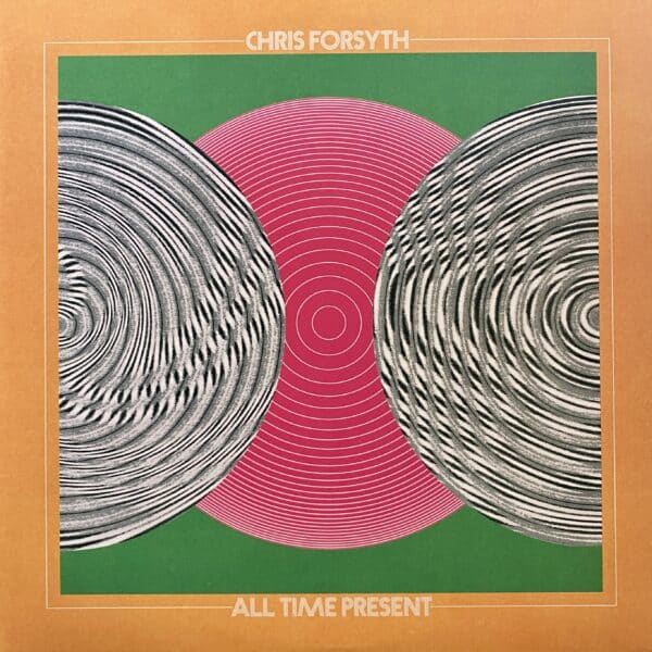 Chris Forsyth – All Time Present