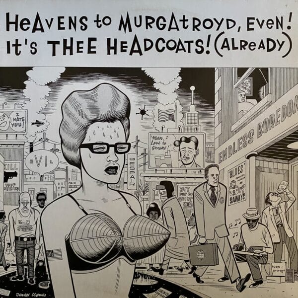 Thee Headcoats – Heavens To Murgatroyd, Even! It's Thee Headcoats! (Already)