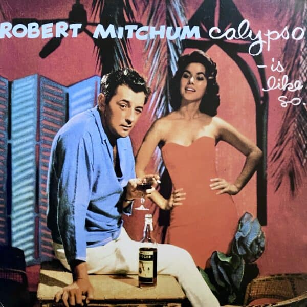 Robert Mitchum – Calypso - Is Like So...