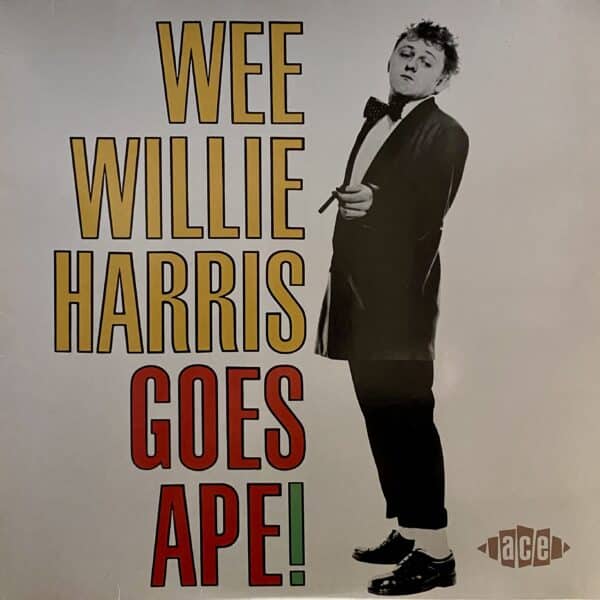 Wee Willie Harris – Goes Ape!