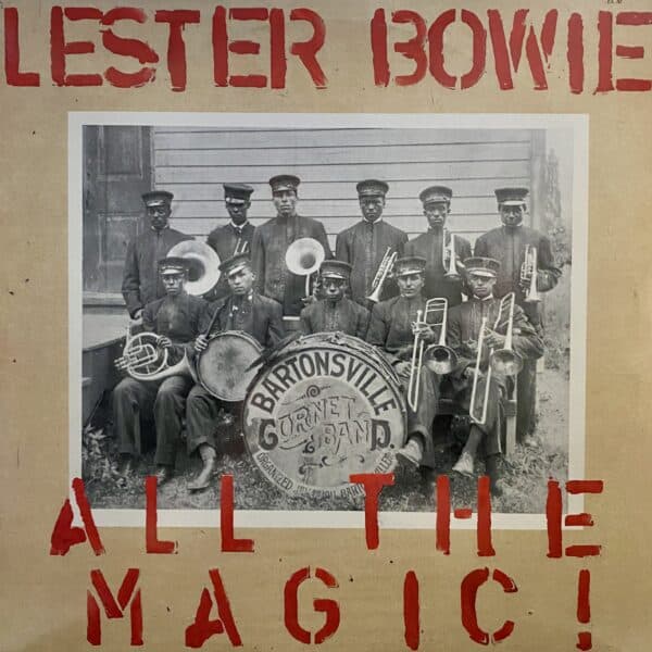Lester Bowie – All The Magic!