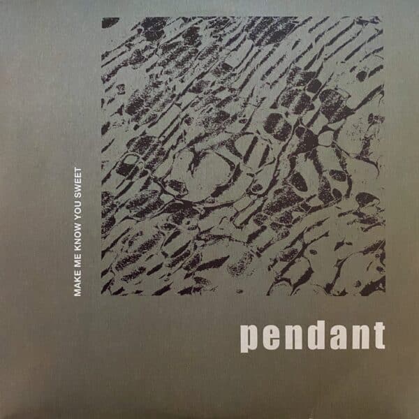 Pendant – Make Me Know You Sweet