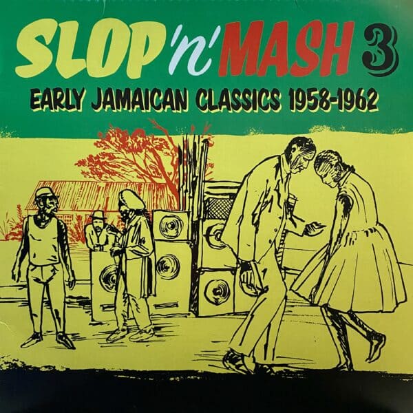 Various – Slop 'N' Mash 3: Early Jamaican Classics 1958-1962