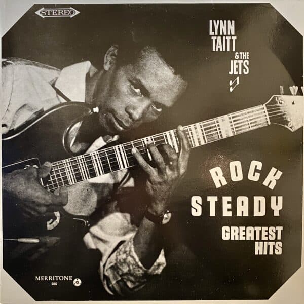 Lynn Taitt & The Jets – Rock Steady Greatest Hits