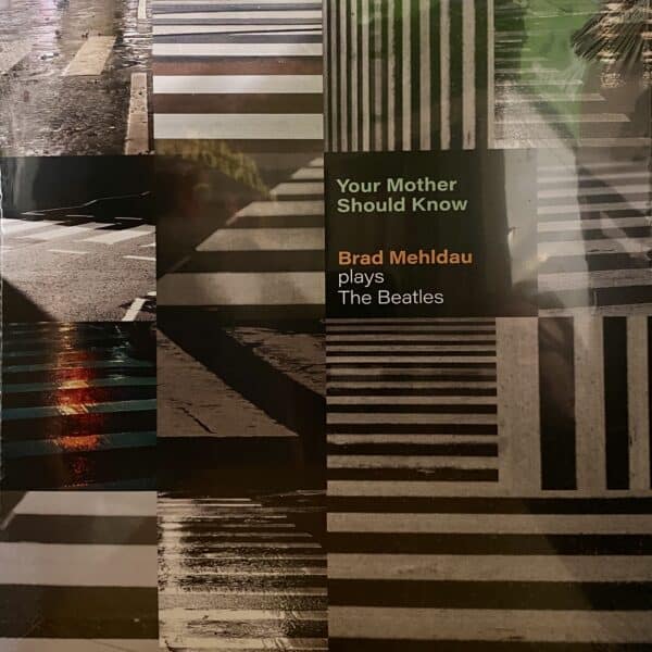 Brad Mehldau – Your Mother Should Know: Brad Mehldau Plays The Beatles