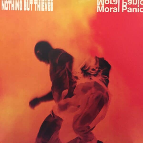 Nothing But Thieves – Moral Panic