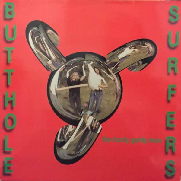 Butthole Surfers – The Hurdy Gurdy Man MAXI
