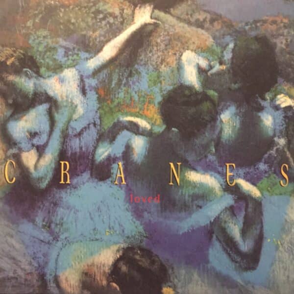 Cranes – Loved