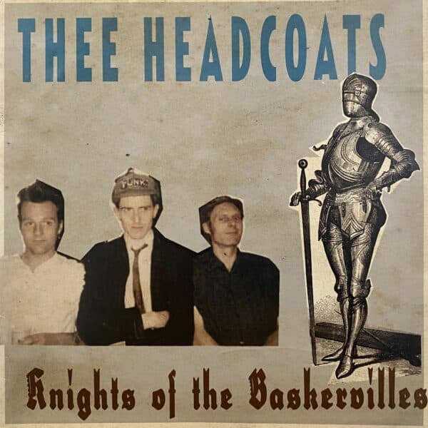 Thee Headcoats – Knights Of The Baskervilles