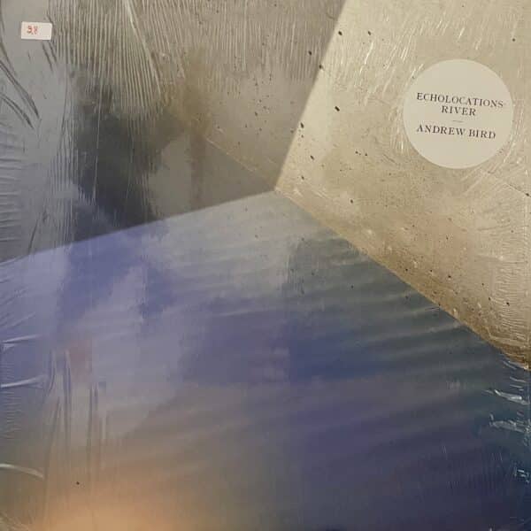 Andrew Bird – Echolocations: River