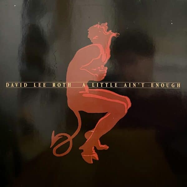 David Lee Roth – A Little Ain't Enough