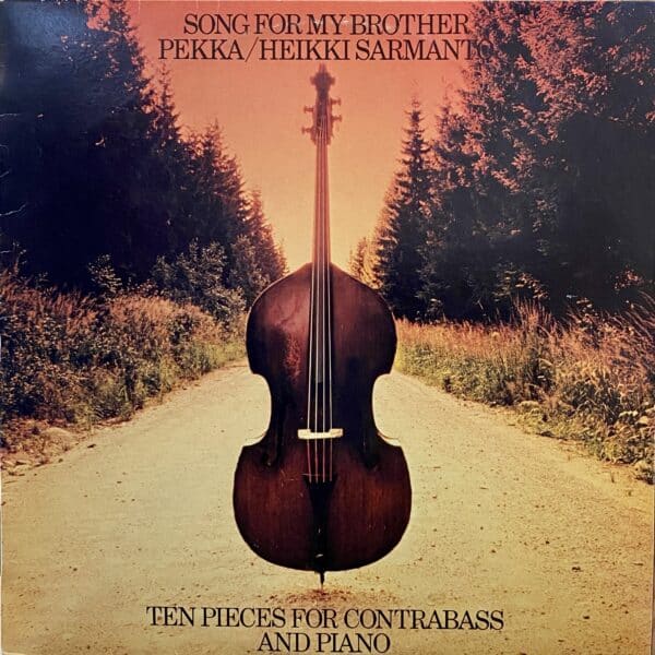 Pekka Sarmanto / Heikki Sarmanto – Song For My Brother