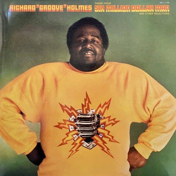 Richard "Groove" Holmes – Six Million Dollar Man