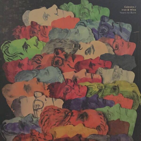 Calexico / Iron & Wine – Years To Burn
