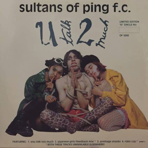 Sultans Of Ping F.C. – U Talk 2 Much