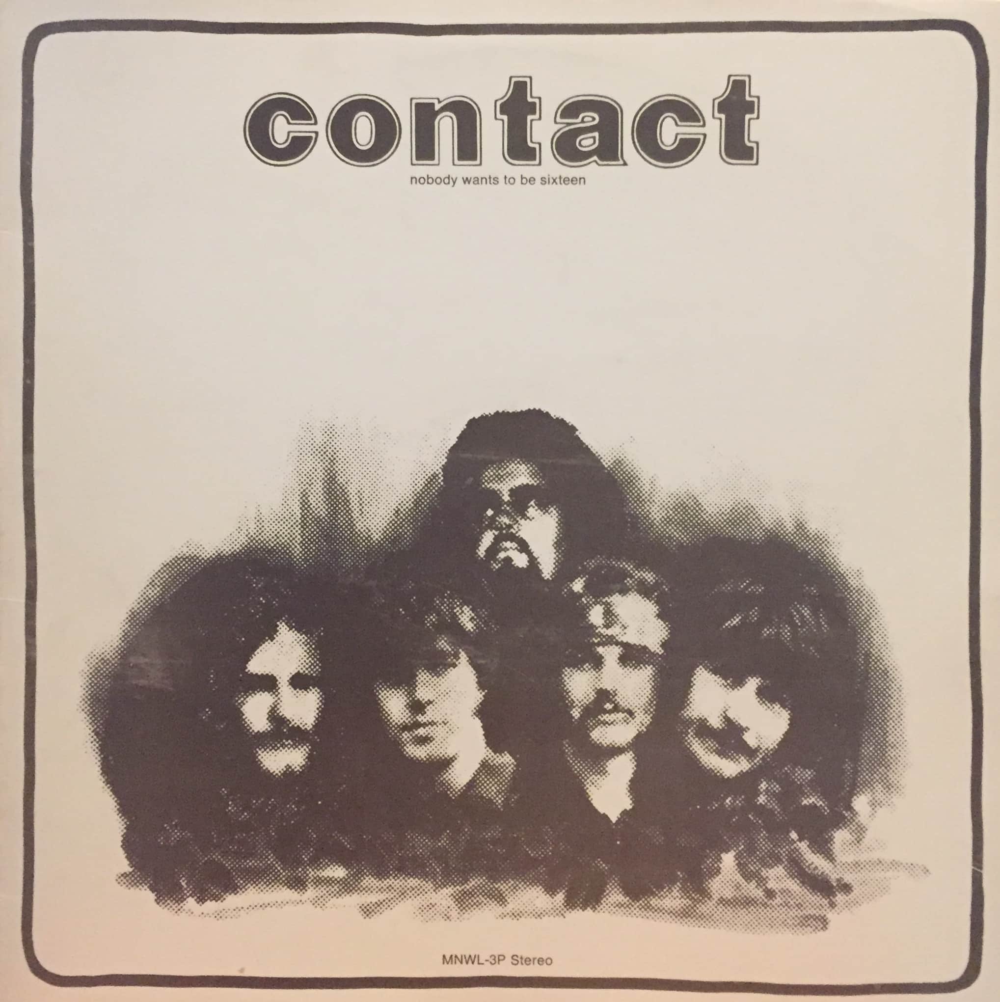 Contact – Nobody Wants To Be Sixteen