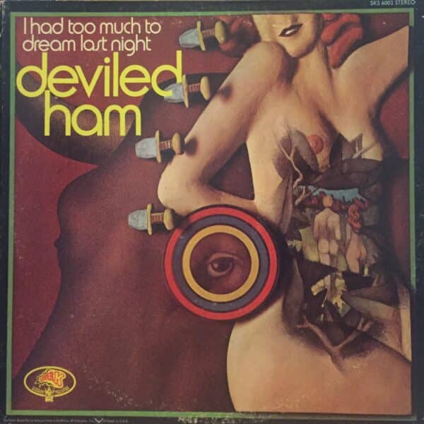 Deviled Ham – I Had Too Much To Dream Last Night