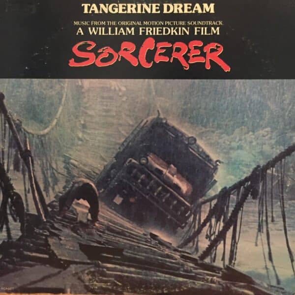 Tangerine Dream – Sorcerer (Music From The Original Motion Picture Soundtrack)
