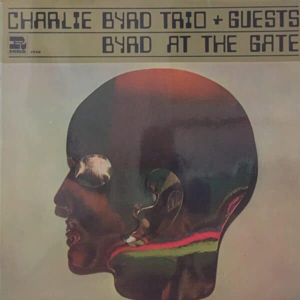 Charlie Byrd Trio + Guests – Byrd At The Gate