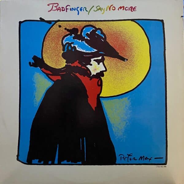 Badfinger – Say No More
