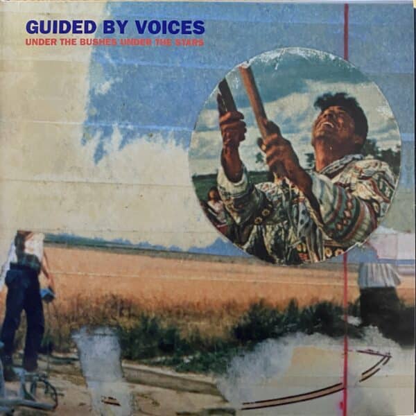 Guided By Voices – Under The Bushes Under The Stars