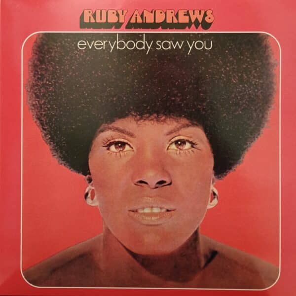 Ruby Andrews – Everybody Saw You