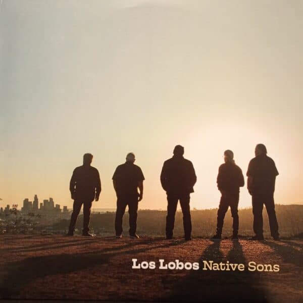 Los Lobos – Native Sons
