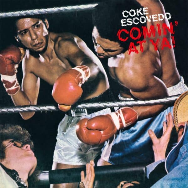 Coke Escovedo – Comin' At Ya!