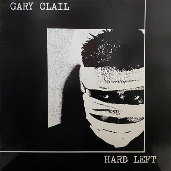 Gary Clail And Tackhead – Hard Left MAXI