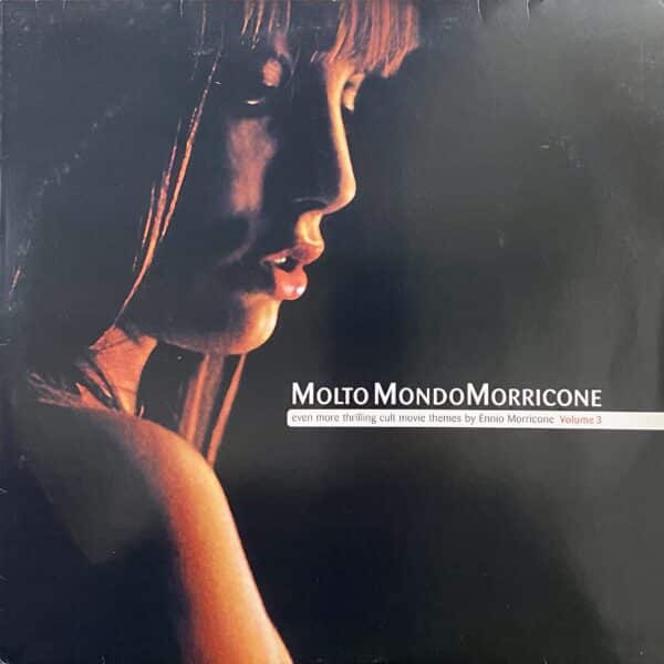 Ennio Morricone – MoltoMondoMorricone - Even More Thrilling Cult Movie Themes By Ennio Morricone Volume 3