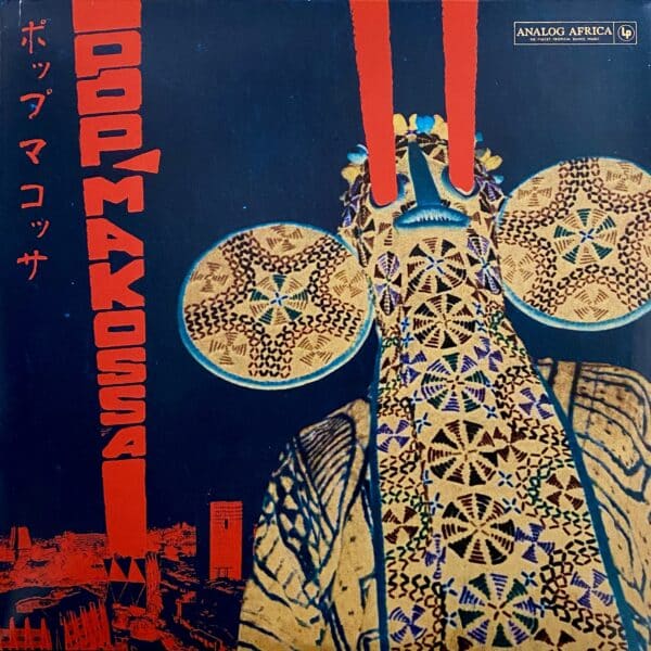 Various – Pop Makossa - The Invasive Dance Beat Of Cameroon 1976​-​1984