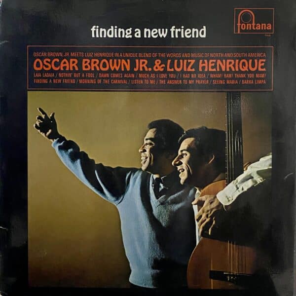 Oscar Brown Jr. & Luiz Henrique – Finding A New Friend