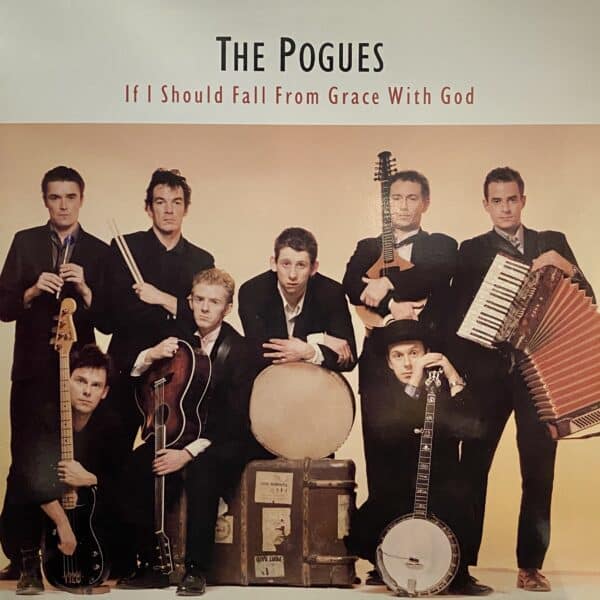 The Pogues – If I Should Fall From Grace With God