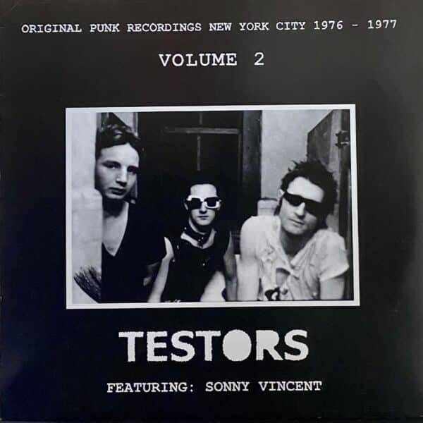 Testors featuring: Sonny Vincent – Original Punk Recordings New York 1976 - 1977 - Volume 2